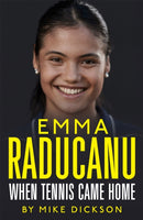 Emma Raducanu: When Tennis Came Home : The astonishing story so far-9781399705554