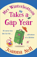 Mrs Winterbottom Takes a Gap Year : An absolutely hilarious and laugh out loud read about second chances, love and friendship-9781399705998