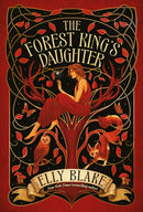 The Forest King's Daughter : an enemies-to-forbidden-lovers fantasy romance from the New York Times bestselling author of Frostblood-9781399706896