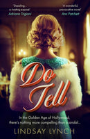 Do Tell : an unputdownable tale of secrets and scandal set within the Golden Age of Hollywood-9781399707411
