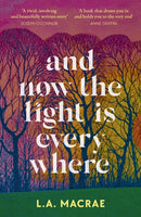And Now the Light is Everywhere : A stunning debut novel of family secrets and redemption-9781399707497