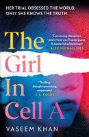 The Girl In Cell A : A tense and gripping suspense novel guaranteed to surprise and thrill - 'the twist will floor you' says i newspaper-9781399707701