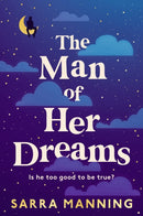 The Man of Her Dreams : The funny, romantic, emotional and oh-so-swoony new romcom, perfect for fans of smart, witty, fresh romances-9781399707831