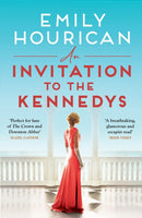 An Invitation to the Kennedys : Captivating pre-WW2 historical fiction about high society, forbidden love and a world on the cusp of change, inspired by real events-9781399708050