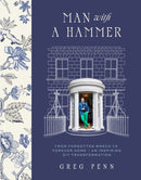 Man with a Hammer : From forgotten wreck to forever home - an inspiring DIY transformation-9781399708692