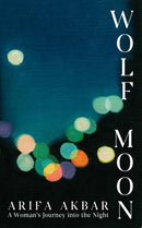 Wolf Moon : A Woman's Journey into the Night-9781399712859