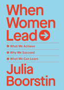 When Women Lead : What We Achieve, Why We Succeed and What We Can Learn-9781399713511