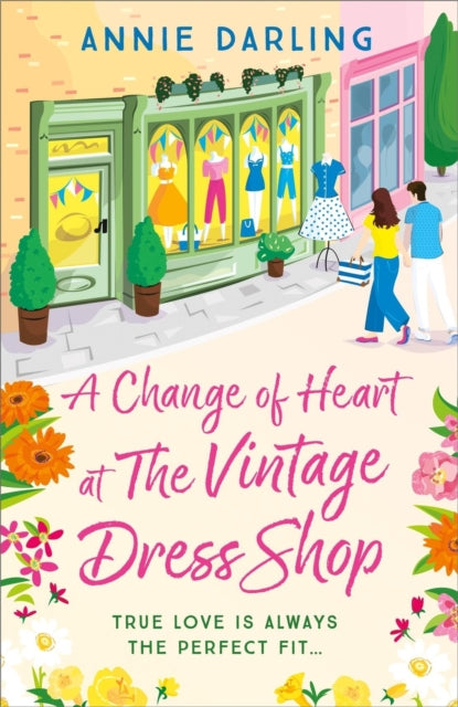 A Change of Heart at the Vintage Dress Shop : A heartwarming and hilarious romantic read-9781399715331