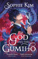 The God and the Gumiho : the witty, romantic contemporary fantasy that reads like a K-drama-9781399716994