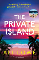 The Private Island : The gripping new 2025 thriller full of scandal, secrets and glamour from the bestselling author of The School Run-9781399717878