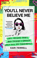 You''ll Never Believe Me