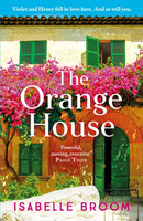The Orange House : Escape to the sun for a moving and unputdownable novel about family secrets and love lost and found-9781399721127