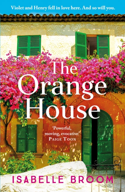 The Orange House : Escape to the sun for a moving and unputdownable novel about family secrets and love lost and found-9781399721127