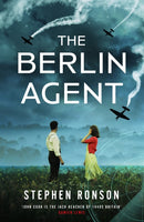 The Berlin Agent : A gripping and unforgettable World War Two historical thriller-9781399721325