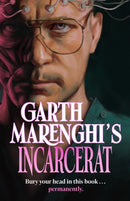 Garth Marenghi's Incarcerat : Volume 2 of British cult comedy horror series TERRORTOME - the SUNDAY TIMES BESTSELLER-9781399721929