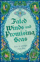 Fated Winds and Promising Seas : A tender-hearted tale of forging fates, fantastic creatures, and found family-9781399724777