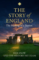 History Hit Story of England : The entertaining and enthralling guide to English history from Dan Snow the creators of History Hit - perfect for all history lovers-9781399726160
