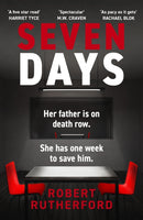 Seven Days : the instant Sunday Times bestseller: a gripping, high-octane crime thriller for 2024 - can Alice save her father from death row?-9781399726436