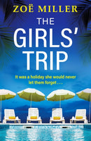 The Girls' Trip : A page-turning holiday read filled with dark secrets and addictive twists-9781399726627