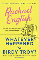 Whatever Happened to Birdy Troy? : A captivating, emotional dual-timeline page-turner about friendship and long-buried secrets-9781399726801