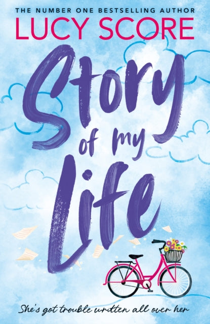 Story Of My Life : the heart-poundingly sexy new book from the Tiktok sensation and Sunday Times bestselling author of Things We Left Behind-9781399726948