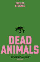 Dead Animals : 'A brilliant, chilling, furious novel. Real, relatable, and unputdownable' Rachel Long-9781399728133