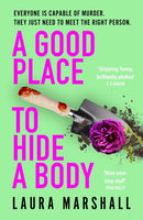 A Good Place to Hide a Body : Bad Sisters meets The Good Life in this fresh and funny thriller, shortlisted for the 2025 Whodunnit Dagger-9781399729628