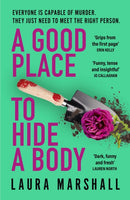 A Good Place to Hide a Body : Bad Sisters meets The Good Life in this fresh and funny thriller, shortlisted for the 2025 Whodunnit Dagger-9781399729642