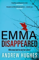 Emma, Disappeared : A gripping, twist-filled thriller where nothing is as it seems-9781399730938
