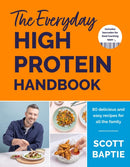 The Everyday High Protein Handbook : THE BRAND NEW COOKBOOK AND INSTANT SUNDAY TIMES BESTSELLER-9781399732284