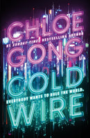 Coldwire : the start of a thrilling new dystopian series from the SUNDAY TIMES bestselling author of IMMORTAL LONGINGS-9781399732352