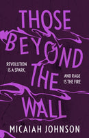 Those Beyond the Wall : The gripping new novel from a Sunday Times bestselling author, shortlisted for the 2024 Ursula K. Le Guin Prize for Fiction-9781399734684