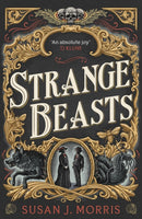Strange Beasts : A thrilling gaslamp fantasy set in the worlds of Dracula and Sherlock Holmes-9781399734783