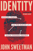 Identity : Murder, Fraud and the Making of a Garda Forensic Expert-9781399735896