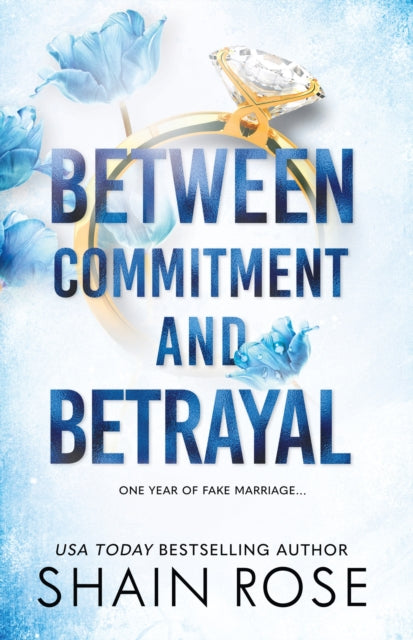 BETWEEN COMMITMENT AND BETRAYAL : a dark, fake-dating romance from the Tiktok sensation and USA Today bestselling author-9781399736596