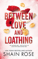 BETWEEN LOVE AND LOATHING : a dark romance from the