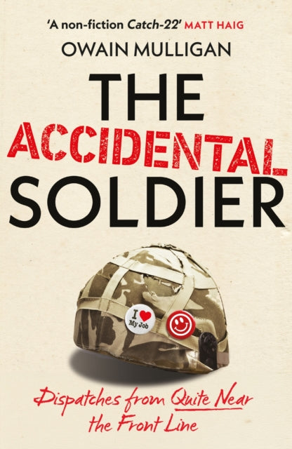 The Accidental Soldier by Owain Mulligan