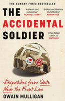 PRE-ORDER NOW The Accidental Soldier by Owain Mulligan