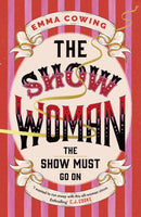THE SHOW WOMAN : An incredibly gripping, moving and inspiring historical page-turner-9781399737395