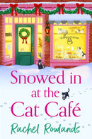 Snowed In at the Cat Cafe : A purr-fectly cosy romance to warm your heart!-9781399737951