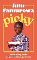 Picky : The must-read memoir from MasterChef judge Jimi Famurewa - the perfect foodie read this autumn-9781399739542