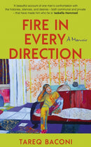 Fire in Every Direction : A Memoir-9781399739627