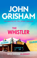 The Whistler : The unputdownable crime thriller from the number 1 Sunday Times bestselling author-9781399740463