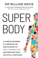 Super Body : A 3-Week Program to Harness the New Science of Body Composition and Restore Your Youthful Contours-9781399740500