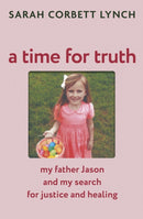 A Time for Truth : My Father Jason and My Search for Justice and Healing - as seen in documentary A Deadly American Marriage-9781399740937