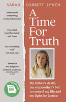 A Time for Truth : My father's death, my stepmother's bid to control my life and my fight for justice-9781399741217