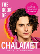 The Book of Chalamet : A Chalamazing (Unofficial) Celebration of Timothee: a perfect gift book for all fans-9781399743938