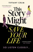 This Story Might Save Your Life : A stunning, suspenseful thriller with the heart of a love story. A Radio 2 Book Club Pick Spring 2026-9781399744683