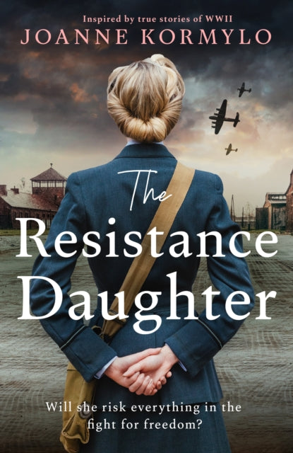 The Resistance Daughter : An utterly sweeping and unputdownable WW2 historical fiction novel-9781399744881