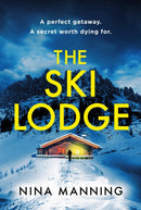 The Ski Lodge : A gripping and unputdownable psychological thriller with a heart-stopping twist for 2026-9781399745628